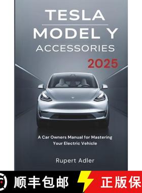 【3-4周达】Tesla Model Y Accessories 2025: A Car Owners Manual for Mastering Your Electric Vehicle [9781300495055]
