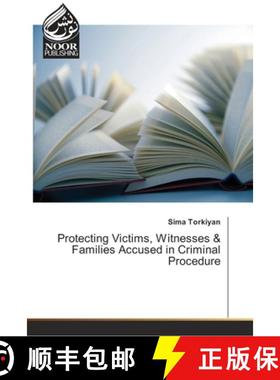 预订 Protecting Victims, Witnesses & Families Accused in Criminal Procedure [9786139428502]