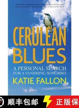 【3-4周达】Cerulean Blues: A Personal Search for a Vanishing Songbird [9780983011118]
