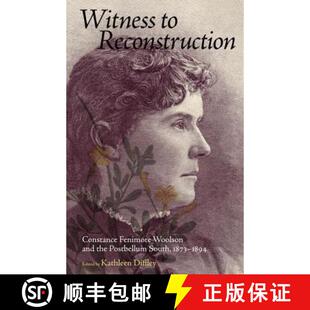 Constance and Witness Reconstruction 1894 预订 1873 Fenimore Postbellum the Woolson 9781617030253 South