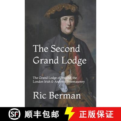 【3-4周达】The Second Grand Lodge: The Grand Lodge of Ireland, the London Irish & Antients Freemasonry [9781739170806]