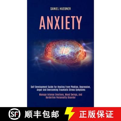 【3-4周达】Anxiety: Self Development Guide for Healing From Phobias, Depression, Anger and Overcoming... [9781989920695]
