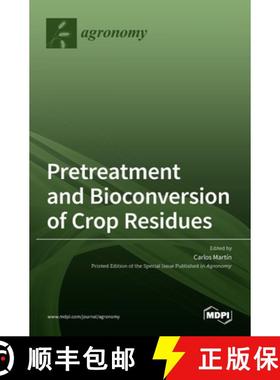 【3-4周达】Pretreatment and Bioconversion of Crop Residues [9783036514109]
