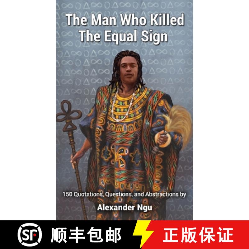 【4周达】The Man Who Killed The Equal Sign: 150 Quotations, Questions, and Abstractions by Alexander Ngu [9798218199272]