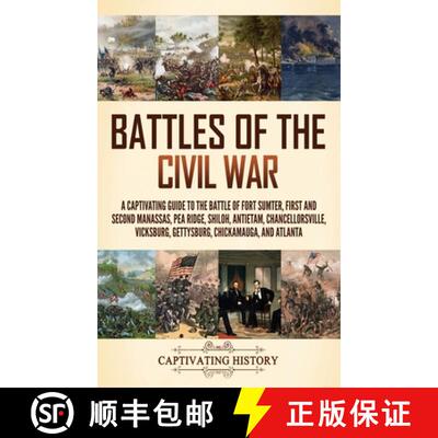 【3-4周达】精装 Battles of the Civil War: A Captivating Guide to the Battle of Fort Sumter, First and... [9781637169865]