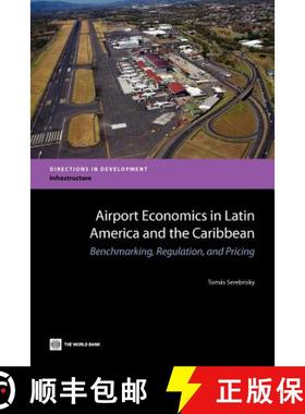 预订 Airport Economics in Latin America and the Caribbean: Benchmarking, Regulation, and Pricing [9780821389775]