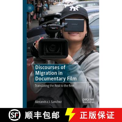 【3-4周达】Discourses of Migration in Documentary Film : Translating the Real to the Reel [9783031065385]