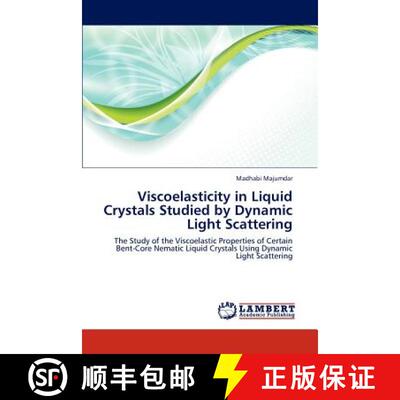 预订 Viscoelasticity in Liquid Crystals Studied by Dynamic Light Scattering [9783659284977]