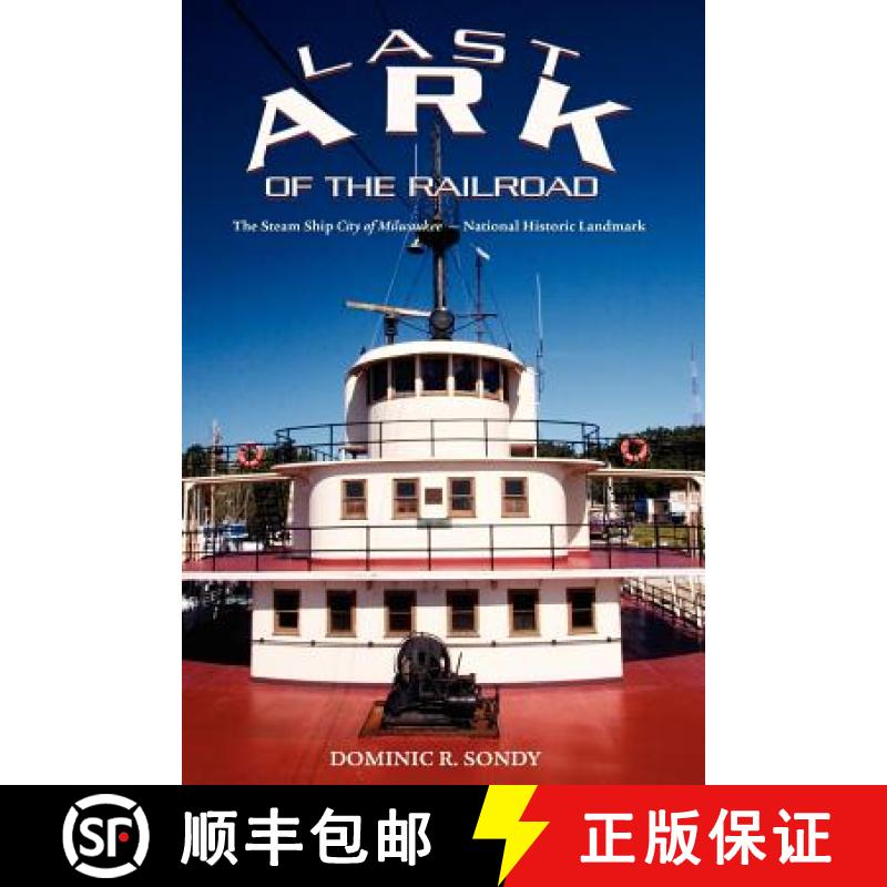 【3-4周达】Last Ark of the Railroad: The Steam Ship City of Milwaukee - National Historic Landmark [9780984895007]