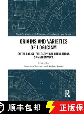 【3-4周达】Origins and Varieties of Logicism: On the Logico-Philosophical Foundations of Mathematics [9781032159102]