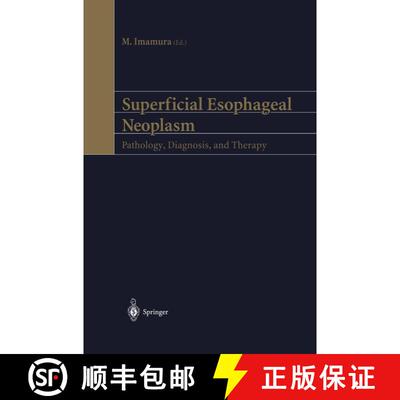 【3-4周达】精装 Superficial Esophageal Neoplasm: Pathology, Diagnosis, and Therapy [9784431703174]