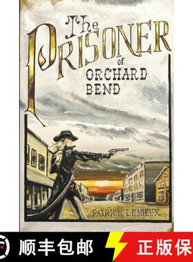 【3-4周达】The Prisoner Of Orchard Bend [9781926462059]