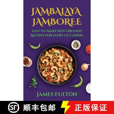 【3-4周达】Jambalaya Jamboree: Easy-to-Make New Orleans Recipes for Every Occasion [9798869360267]