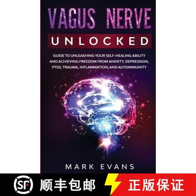 【3-4周达】Vagus Nerve: Unlocked - Guide to Unleashing Your Self-Healing Ability and Achieving Freedo... [9781951754723]