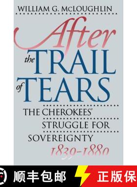预订 After the Trail of Tears – The Cherokees` Struggle for Sovereignty, 1839–1880 [9780807844335]