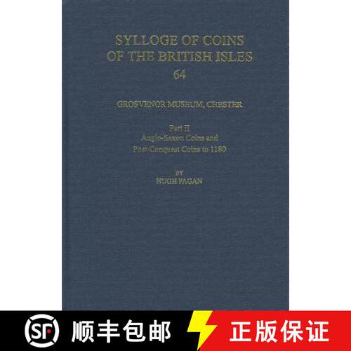 【3-4周达】精装 Grosvenor Museum, Chester. Part II: Anglo-Saxon Coins and Post-Conquest Coins to 1180... [9780197265024]