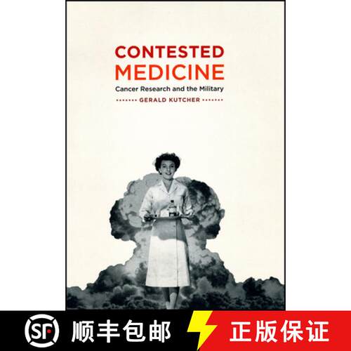 【3-4周达】精装 Contested Medicine – Cancer Research and the Military [9780226465319]