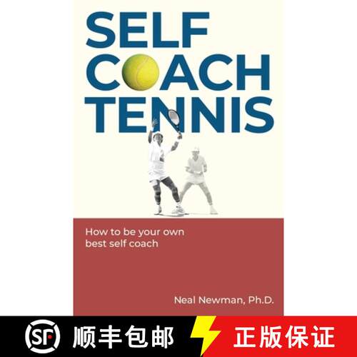 【3-4周达】Self Coach Tennis: How To Be Your Own Best Self Coach [9798992697308]