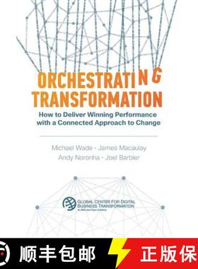 【3-4周达】Orchestrating Transformation: How to Deliver Winning Performance with a Connected Approach... [9781945010033]