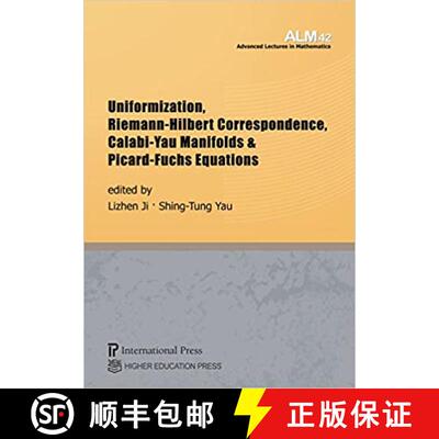 【3-4周达】Uniformization, Riemann-Hilbert Correspondence, Calabi-Yau Manifolds & Picard-Fuchs Equations [9781571463630]