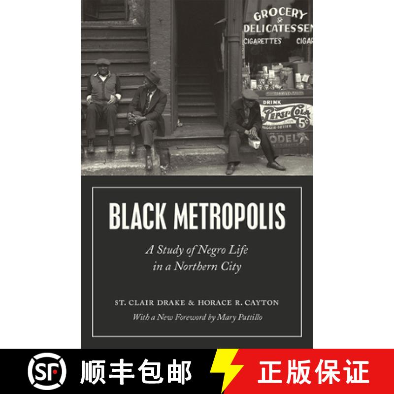 【3-4周达】Black Metropolis – A Study of Negro Life in a Northern City: A Study of Negro Life in a N... [9780226253213]