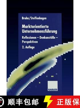 【3-4周达】Marktorientierte Unternehmensfuhrung: Reflexionen -- Denkanstoesse -- Perspektiven [9783663015819]