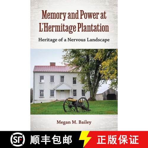 【3-4周达】Memory and Power at L`Hermitage Plantation – Heritage of a Nervous Landscape [9780813080390]