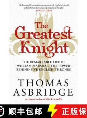 【3-4周达】Greatest Knight: The Remarkable Life of William Marshal, the Power behind Five English Thr... [9781471196447]