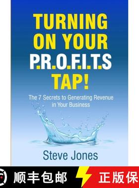 【3-4周达】Turning on Your PROFITS Tap: The 7 Secrets to Generating Revenue in your Business [9780244397272]