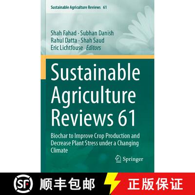 【3-4周达】Sustainable Agriculture Reviews 61: Biochar to Improve Crop Production and Decrease Plant ... [9783031269851]