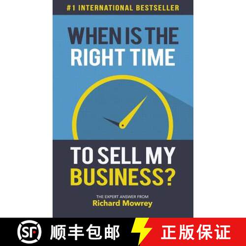 【3-4周达】When is the Right Time to Sell My Business?: The Expert Answer by Richard Mowrey [9780997880106]