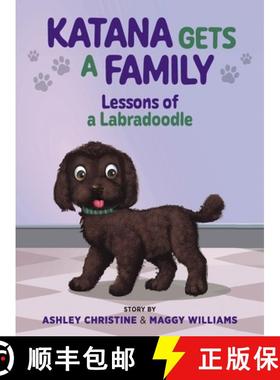 预订 Katana Gets a Family: Lessons of a Labradoodle [9781615997626]