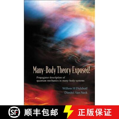 【3-4周达】精装 Many-Body Theory Exposed!: Propagator Description of Quantum Mechanics in Many-Body S... [9789812562944]
