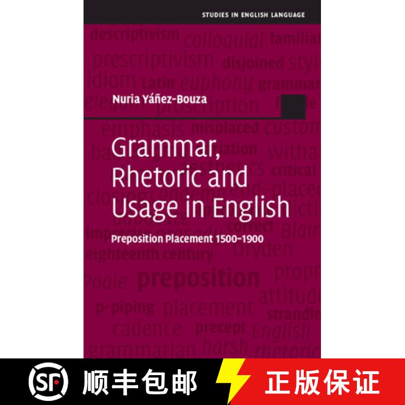 【3-4周达】Grammar, Rhetoric and Usage in English: Preposition Placement 1500-1900 - Grammar, Rhetori... [9781107000797]