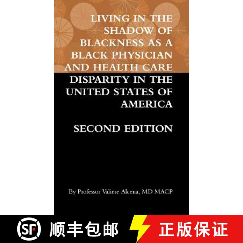 【2-3周达】Living in the Shadow of Blackness as a Black Physician and Health Care Disparity in the Un... [9781387625475]