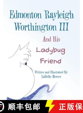 预订 Edmonton Rayleigh Worthington III And His Ladybug Friend [9781665751599]
