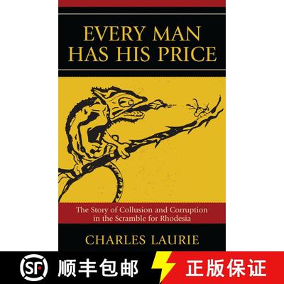 【3-4周达】Every Man Has His Price : The Story of Collusion and Corruption in the Scramble for Rhodesia [9780761839552]
