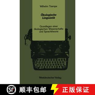 【3-4周达】Ökologische Linguistik : Grundlagen einer ökologischen Wissenschafts- und Sprachtheorie [9783531121345]