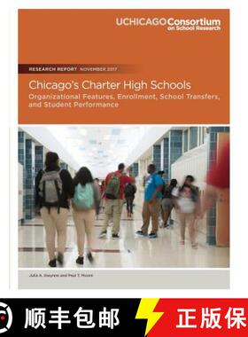 【3-4周达】Chicago's Charter High Schools: Organizational Features, Enrollment, School Transfers, and... [9780997507362]