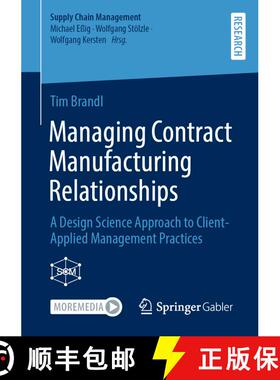 【3-4周达】Managing Contract Manufacturing Relationships : A Design Science Approach to Client-Applie... [9783658413583]