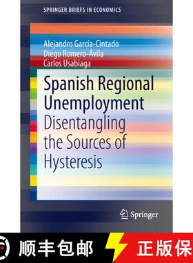 【3-4周达】Spanish Regional Unemployment : Disentangling the Sources of Hysteresis [9783319036854]