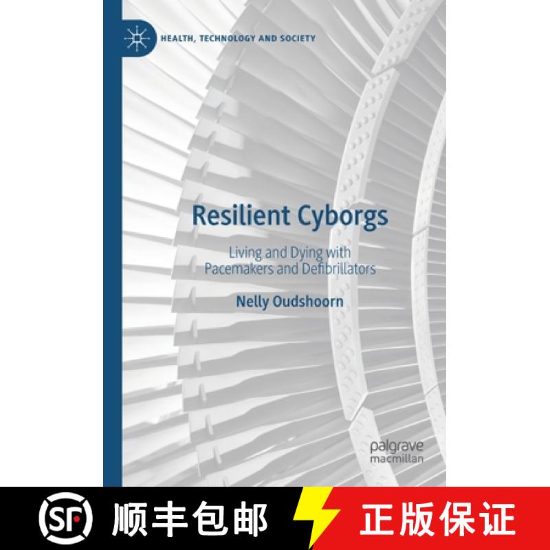 【3-4周达】Resilient Cyborgs : Living and Dying with Pacemakers and Defibrillators [9789811525315]