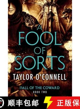 预订 A Fool Of Sorts: Fall of the Coward, Book Two [9780578559605]