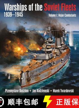 【3-4周达】Warships of the Soviet Fleets 1939-1945, Volume I: Major Combatants Volume 1 [9781682478776]
