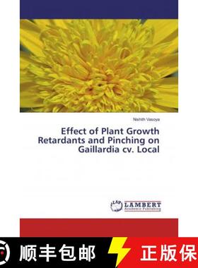 预订 Effect of Plant Growth Retardants and Pinching on Gaillardia cv. Local [9786139986118]