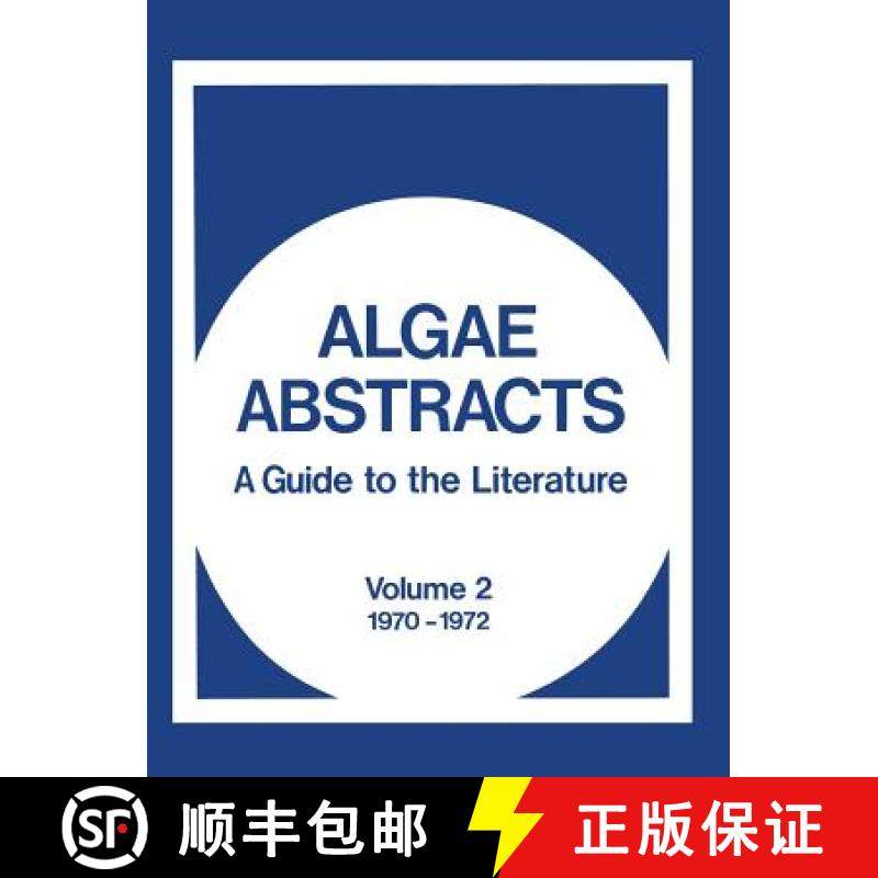 【3-4周达】Algae Abstracts: A Guide to the Literature, Volume 2 1970-1972 [9781475704228]