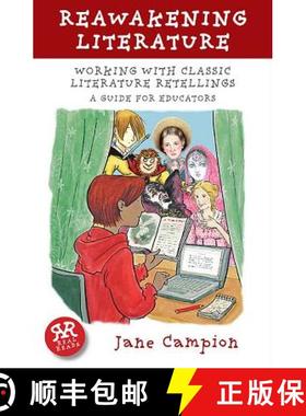 【3-4周达】Reawakening Literature: Working with Classic Literature Retellings, a Guide for Educators [9781906230739]
