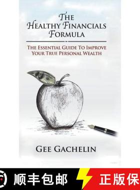 【3-4周达】The Healthy Financials Formula: The Essential Guide to Improve Your True Personal Wealth [9781504395908]