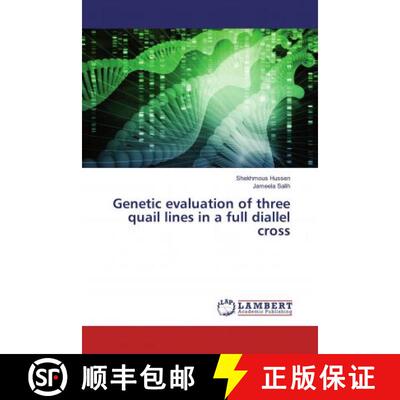 预订 Genetic evaluation of three quail lines in a full diallel cross [9786200253316]