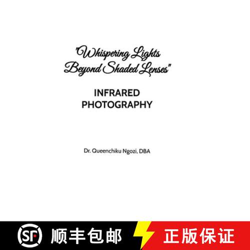 【3-4周达】精装 Whispering Lights Beyond Shaded Lenses Infrared Photography [9781300370062]